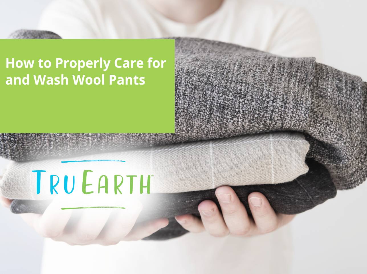 How to Properly Care for and Wash Wool Pants Tru Earth AU & NZ How to Properly Care for and Wash Wool Pants Tru Earth AU & NZ