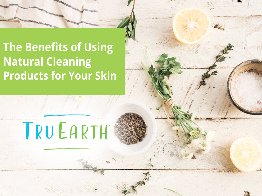 The Benefits of Using Natural Cleaning Products for Your Skin